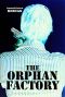 [The Orphan Trilogy 02] • The Orphan Factory